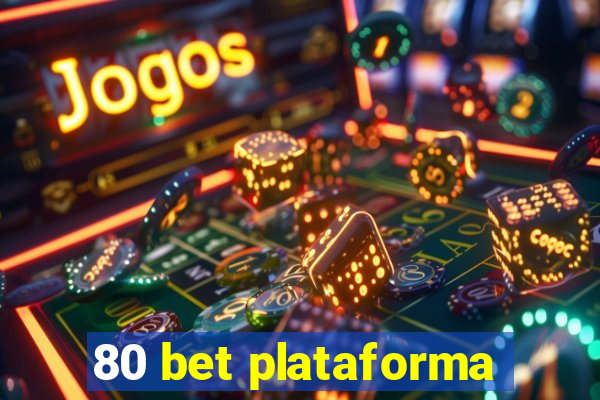 80 bet plataforma